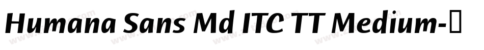 Humana Sans Md ITC TT Medium字体转换